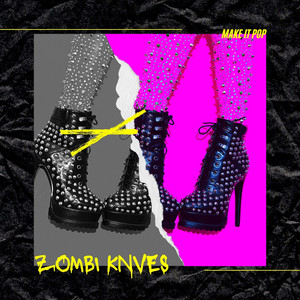 Make It Pop - Zombi Knves | Song Album Cover Artwork