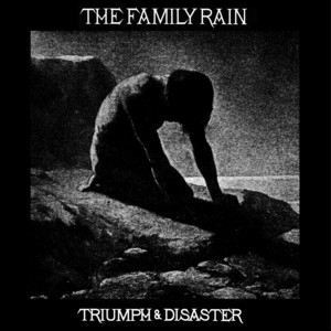 Triumph & Disaster - The Family Rain | Song Album Cover Artwork