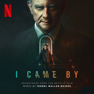 I Came by (Soundtrack from the Netflix Film) - Album Cover