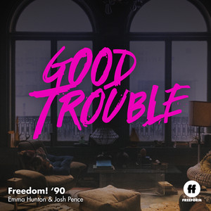 Freedom! '90 - From "Good Trouble" - Emma Hunton | Song Album Cover Artwork