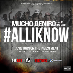 All I Know (feat. TP, Bad Seed) - Mucho Deniro