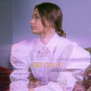Be Okay - Victoria Nadine | Song Album Cover Artwork