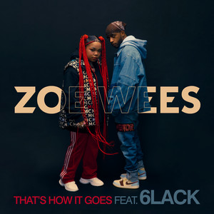 That’s How It Goes (feat. 6LACK) - Zoe Wees, 2WEI & Abbott | Song Album Cover Artwork