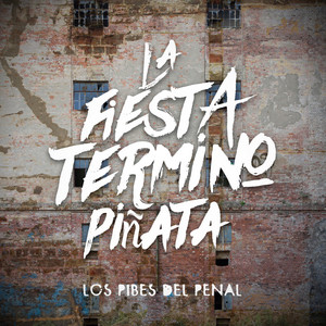 La Fiesta Termino Piñata - Los Pibes del Penal