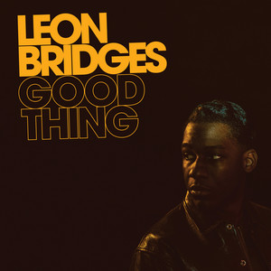 If It Feels Good (Then It Must Be) - Leon Bridges | Song Album Cover Artwork