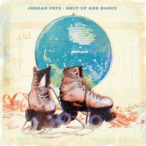Shut Up And Dance - Jordan Frye | Song Album Cover Artwork