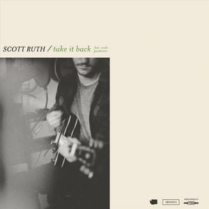 Take It Back (feat. Noah Gundersen) Scott Ruth | Album Cover