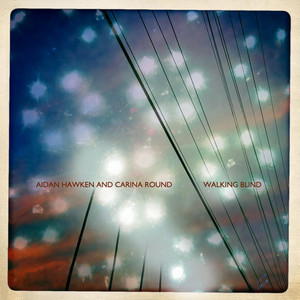 Walking Blind (feat. Carina Round) - Aidan Hawken | Song Album Cover Artwork