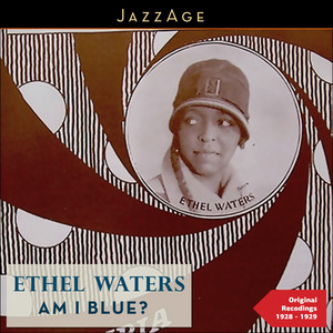 Am I Blue? - Ethel Waters | Song Album Cover Artwork