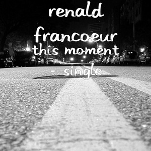 This Moment (feat. Megan Oliver) - Renald Francoeur | Song Album Cover Artwork