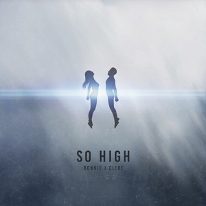 SO HIGH - BONNIE X CLYDE | Song Album Cover Artwork