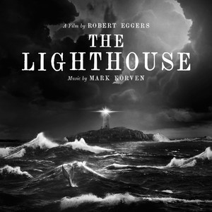 The Lighthouse (Original Motion Picture Soundtrack) - Album Cover