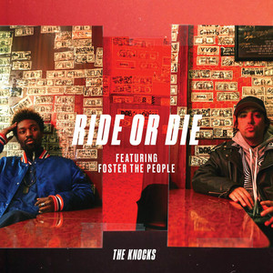 Ride or Die (feat. Foster the People) - The Knocks