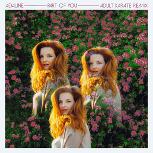 Part of You - Adult Karate Remix - Adaline | Song Album Cover Artwork