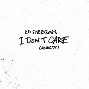 I Don't Care (Acoustic) - Ed Sheeran | Song Album Cover Artwork