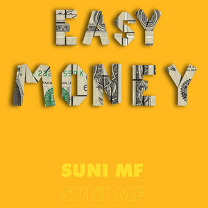 Easy Money - Suni MF | Song Album Cover Artwork