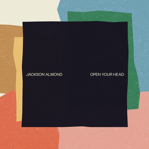 Open Your Head - Jackson Almond | Song Album Cover Artwork