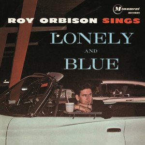 Only the Lonely - Roy Orbison