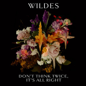 Don't Think Twice, It's All Right - WILDES | Song Album Cover Artwork