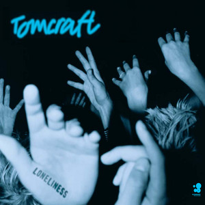 Loneliness - Radio Cut - Tomcraft | Song Album Cover Artwork