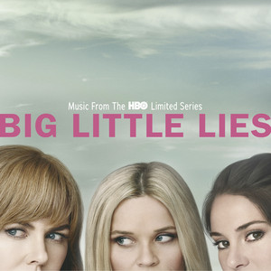 Big Little Lies (Music From the HBO Limited Series) - Album Cover