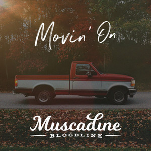 Movin' On - Muscadine Bloodline
