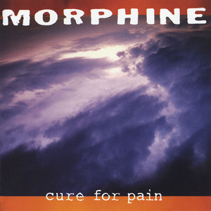 Cure for Pain Morphine | Album Cover