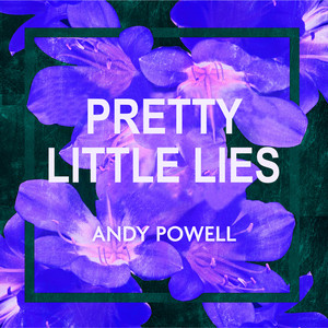 Pretty Little Lies - Andy Powell | Song Album Cover Artwork