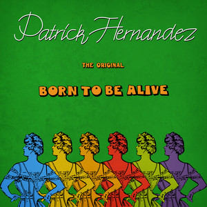 Born to Be Alive (Mix 79) - Patrick Hernandez | Song Album Cover Artwork