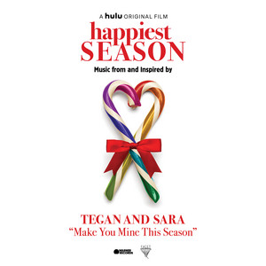 Make You Mine This Season - Happiest Season - Tegan and Sara | Song Album Cover Artwork
