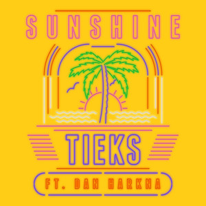 Sunshine (feat. Dan Harkna) - Radio Edit - TIEKS | Song Album Cover Artwork