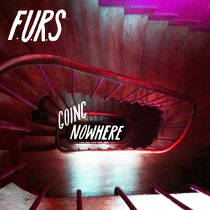 Going Nowhere - FURS | Song Album Cover Artwork
