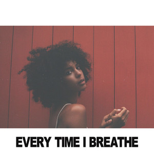 Every Time I Breathe Arlissa | Album Cover