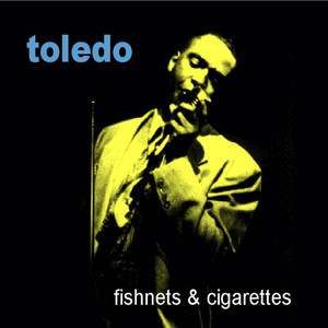 Fishnets & Cigarettes - Toledo