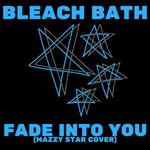 Fade into You Bleach Bath | Album Cover