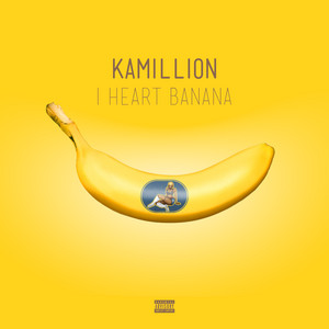 I Heart Banana - KaMillion | Song Album Cover Artwork
