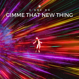 Gimme That New Thing - 3 One Oh | Song Album Cover Artwork
