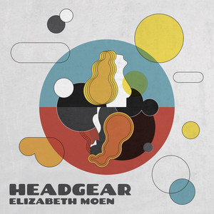 Headgear - Elizabeth Moen | Song Album Cover Artwork
