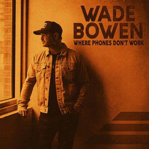 Where We Call Home - Wade Bowen | Song Album Cover Artwork