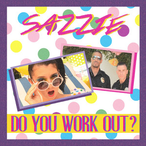 Do You Work Out? - Sazzie | Song Album Cover Artwork