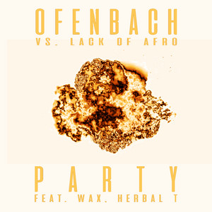 PARTY (feat. Wax and Herbal T) [Ofenbach vs. Lack Of Afro] - The Parakit Remix - Ofenbach