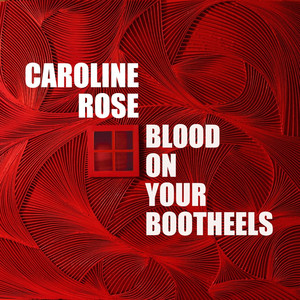 Blood on Your Bootheels - Caroline Rose | Song Album Cover Artwork
