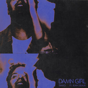 Damn Girl (feat. Jean Deaux) Biako | Album Cover