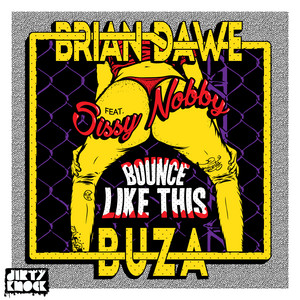 Bounce Like This (feat. Sissy Nobby) Brian Dawe & Buza | Album Cover