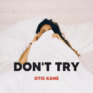 Don't Try - Otis Kane | Song Album Cover Artwork