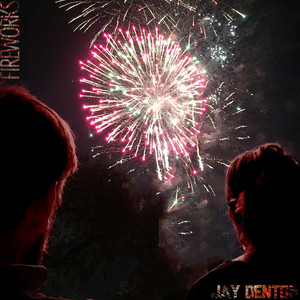 Fireworks - Jay Denton | Song Album Cover Artwork