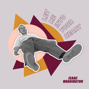 Let Me Into Your Heart - Isaac Waddington | Song Album Cover Artwork