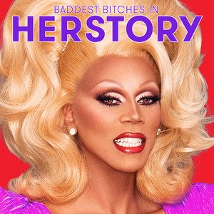 The Baddest Bitches in Herstory (From "Rupaul's Drag Race All Stars, Season 2") - Lucian Piane | Song Album Cover Artwork