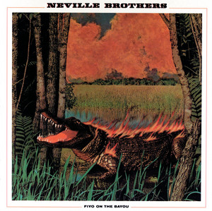 Fire On The Bayou - The Neville Brothers | Song Album Cover Artwork