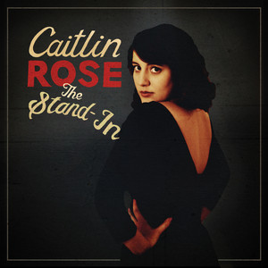 When I'm Gone - Caitlin Rose | Song Album Cover Artwork